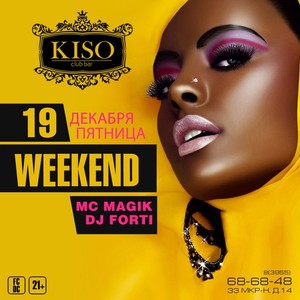 Weekend в KISO (Dj Forti и MС Magic)